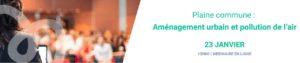 [Webinaire] Retour d'expérience de Plaine Commune : 2 projets pilotes pour objectiver la pollution de l'air et établir des préconisations d'aménagement